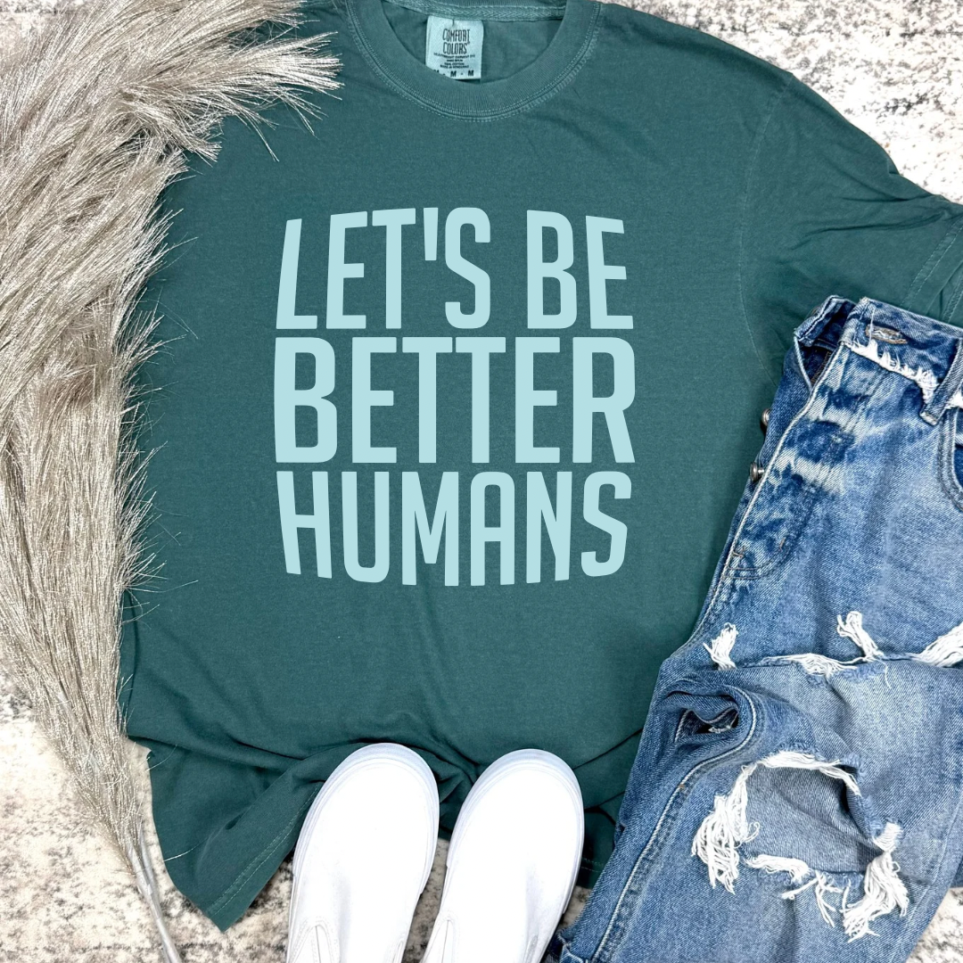 Better Humans Tee- Blue Spruce